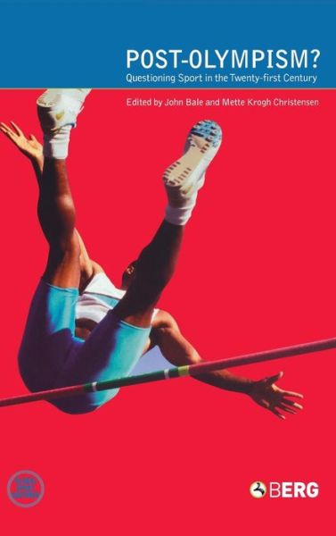 Post-Olympism: Questioning Sport in the Twenty-First Century - John Bale - Książki - Taylor & Francis Ltd - 9781859737149 - 1 kwietnia 2004