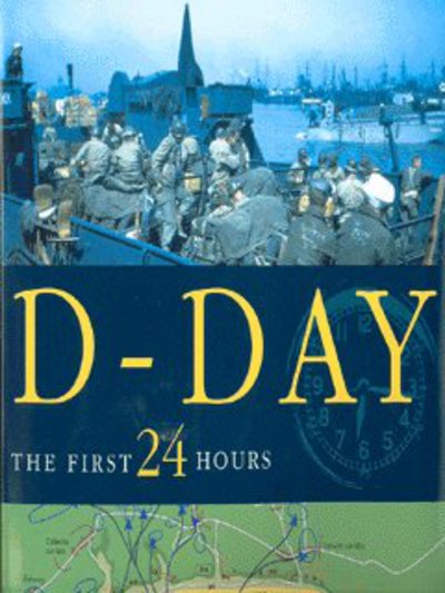 Cover for Will Fowler · D-Day: The First 24 Hours (Hardcover Book) (2003)