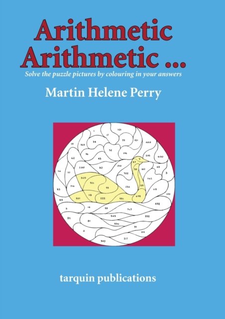 Cover for Martine Helene Perry · Arithmetic Arithmetic...Solve the Puzzle Pictures by Colouring in Your Answers (Pocketbok) (1996)