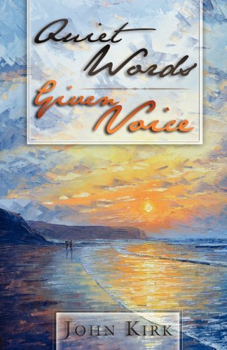 Cover for John Kirk · Quiet Words Given Voice (Taschenbuch) (2011)