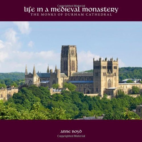 Cover for Anne Boyd · Life in a Medieval Monastery: the Monks of Durham Cathedral (Paperback Book) [Revised edition] (2013)