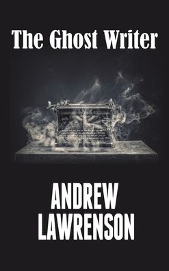 Cover for Andrew Lawrenson · The Ghost Writer (Hardcover Book) (2018)