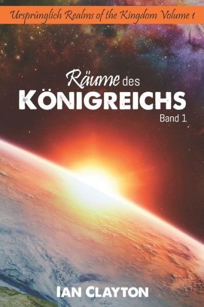 Raume Des Koenigreiches - Ian Clayton - Kirjat - Son of Thunder Publications Ltd. - 9781911251149 - sunnuntai 8. syyskuuta 2019