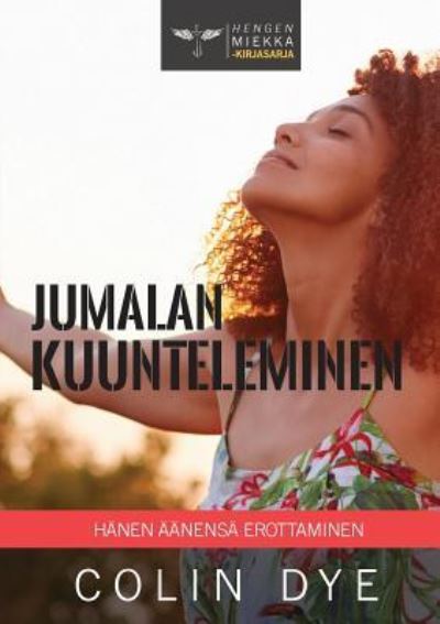 Cover for Colin Dye · Jumalan Kuunteleminen (Paperback Book) (2018)