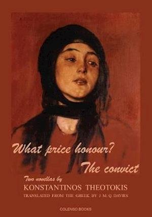 Cover for Konstantinos Theotokis · What price honour? - The convict: Two novellas (Paperback Book) (2020)