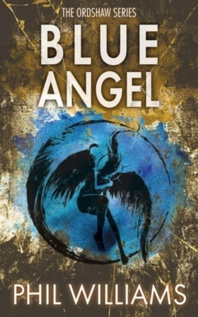 Blue Angel - Phil Williams - Books - Rumian Publishing - 9781913468149 - January 22, 2019