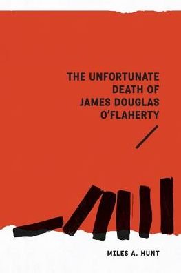 Cover for Miles Hunt · The Unfortunate Death of James Douglas O'Flaherty (Paperback Bog) (2017)