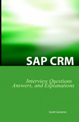 Cover for Cameron, Scott, M.S · SAP Crm Interview Questions, Answers, and Explanations: SAP Customer Relationship Management Certification Review (Paperback Book) (2006)