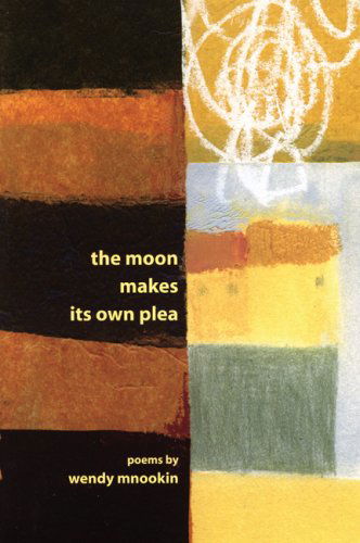 Cover for Wendy Mnookin · The Moon Makes Its Own Plea (American Poets Continuum) (Paperback Book) [1st edition] (2008)