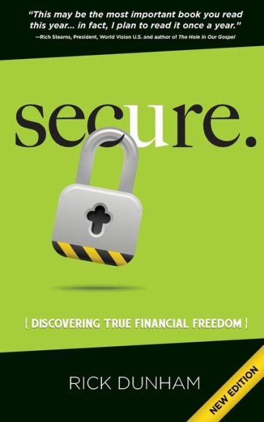 Cover for Rick Dunham · Secure. Discovering True Financial Freedom -- New Edition (Paperback Book) [New edition] (2013)