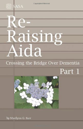 Cover for Marilynn G Barr · Re-raising Aida: Crossing the Bridge over Dementia (Taschenbuch) (2012)