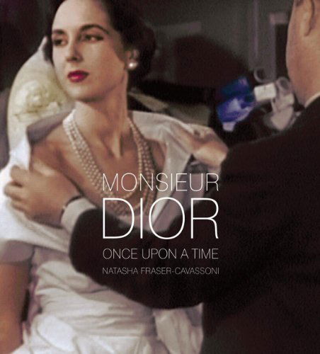 Cover for Natasha Fraser-Cavassoni · Monsieur Dior: Once Upon a Time (Hardcover Book) (2014)