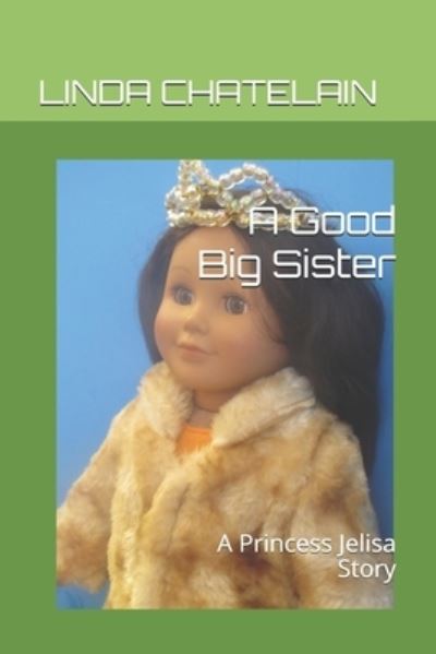 Cover for Linda Chatelain · A Good Big Sister (Taschenbuch) (2017)