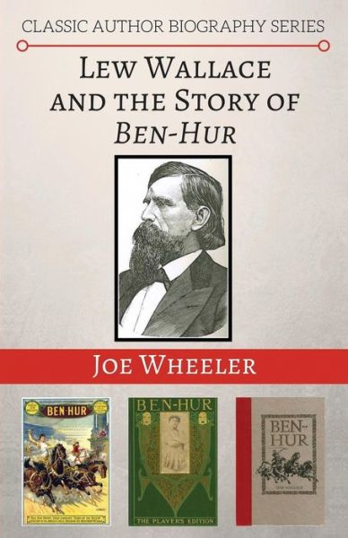 Cover for Joe Wheeler · Lew Wallace and the Story of Ben-Hur (Paperback Book) (2016)