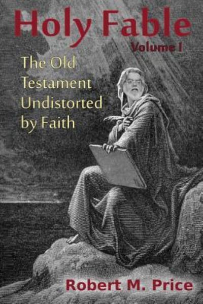 Holy Fable - Professor of Political Science Robert M Price - Böcker - Tellectual Press - 9781942897149 - 14 mars 2017