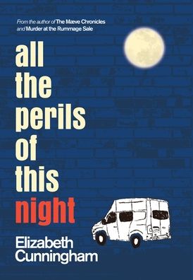 Cover for Elizabeth Cunningham · All The Perils of This Night (Hardcover Book) (2020)