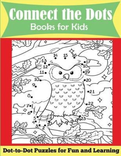 Connect the Dots Books for Kids - Dp Kids - Boeken - Dylanna Publishing, Inc. - 9781947243149 - 13 augustus 2017