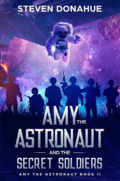 Cover for Steven Donahue · Amy the Astronaut and the Secret Soldiers (Paperback Book) (2019)