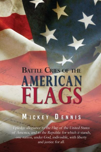 Cover for Mickey Dennis · Battle Cries of the American Flags (Paperback Book) (2019)