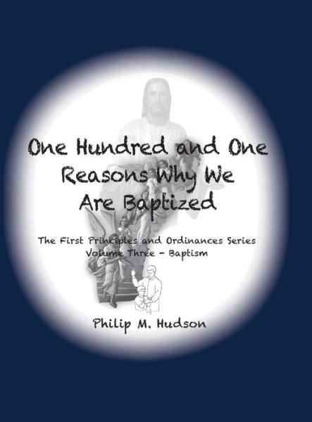 Cover for Philip M Hudson · One Hundred and One Reasons Why We Are Baptized (Hardcover Book) (2019)