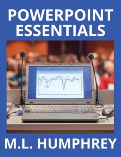 Cover for M L Humphrey · PowerPoint Essentials (Hardcover Book) (2019)