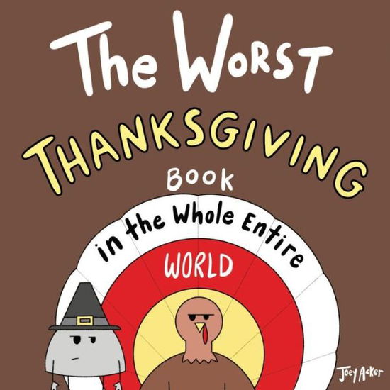 Cover for Joey Acker · The Worst Thanksgiving Book in the Whole Entire World (Taschenbuch) (2021)