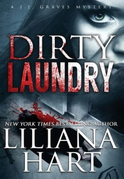 Cover for Liliana Hart · Dirty Laundry A J.J. Graves Mystery (Hardcover Book) (2019)