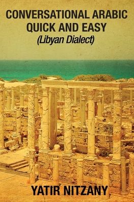 Cover for Nitzany Yatir Nitzany · Conversational Arabic Quick and Easy: Libyan Dialect (Paperback Book) (2019)