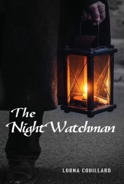 Cover for Lorna Couillard · The Night Watchman (Hardcover Book) (2022)