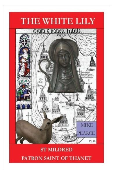 St Mildred - Mike Pearce - Books - Createspace Independent Publishing Platf - 9781979345149 - October 31, 2017