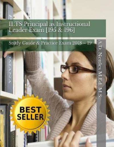 Cover for A D Nettles M Ed M S · Ilts Principal as Instructional Leader Exam [195 &amp; 196] (Paperback Book) (2018)