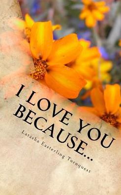 Cover for Latasha Easterling Turnquest · I Love You Because... (Paperback Book) (2018)