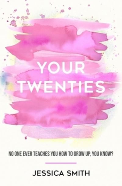 Cover for Jessica Smith · Your Twenties (Pocketbok) (2018)