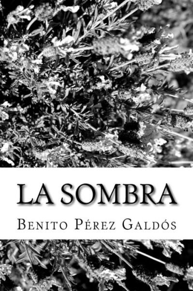 Cover for Benito Perez Galdos · La Sombra (Paperback Book) (2018)