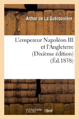 Cover for De La Gueronniere-a · L'empereur Napoleon III et L'angleterre (Pocketbok) [Dixieme, French edition] (2013)
