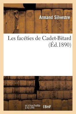 Cover for Silvestre-a · Les Faceties De Cadet-bitard (Paperback Book) (2013)