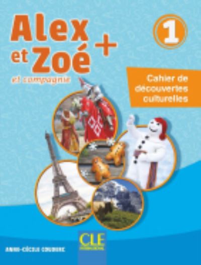 Alex et Zoe +: Cahier de decouvertes culturelles 1 - Colette Samson - Książki - Fernand Nathan - 9782090351149 - 1 kwietnia 2019