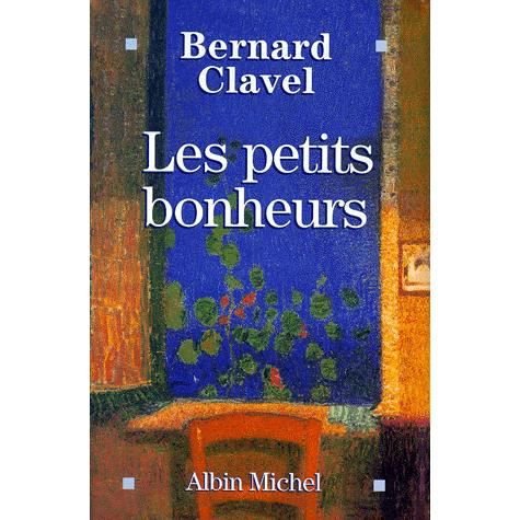 Cover for Bernard Clavel · Petits Bonheurs (Les) (Critiques, Analyses, Biographies et Histoire Litteraire) (French Edition) (Paperback Bog) [French edition] (1999)