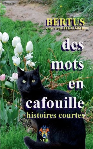 Cover for Bertus Van den Heuvel · Des Mots en Cafouille (Paperback Book) [French edition] (2013)