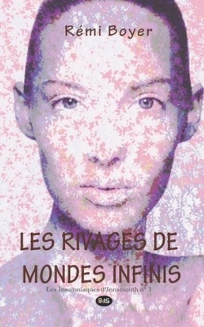 Cover for Rémi Boyer · Les rivages de mondes infinis (Paperback Book) (2019)