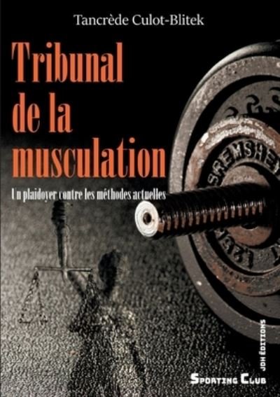 Cover for Tancrède Culot-Blitek · Tribunal de la musculation (Paperback Book) (2021)