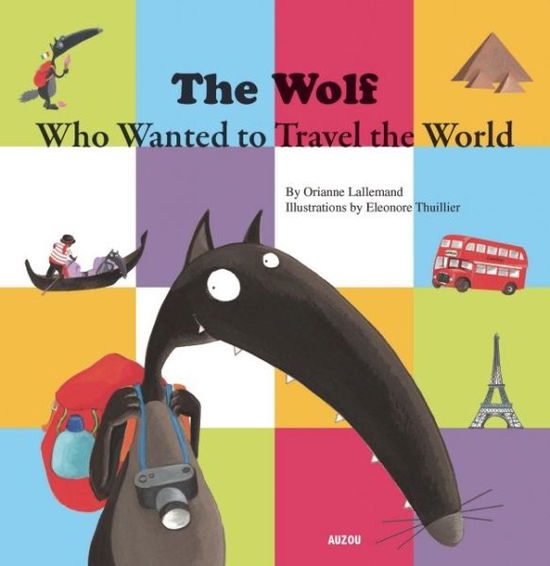 Cover for Orianne Lallemand · Wolf Who Wanted to Travel the World (Paperback Book) (2013)