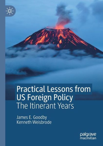 Cover for James E. Goodby · Practical Lessons from US Foreign Policy: The Itinerant Years (Paperback Book) [2020 edition] (2020)