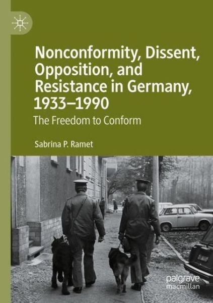 Cover for Sabrina P. Ramet · Nonconformity, Dissent, Opposition, and Resistance  in Germany, 1933-1990: The Freedom to Conform (Paperback Book) [1st ed. 2020 edition] (2021)