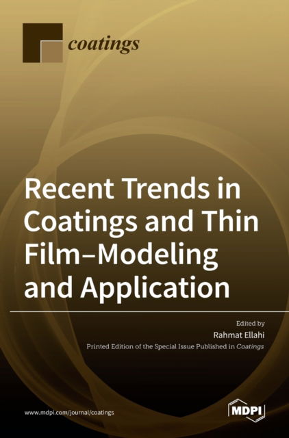 Cover for Rahmat Ellahi · Recent Trends in Coatings and Thin Film-Modeling and Application (Hardcover Book) (2021)