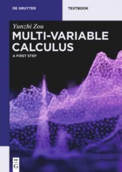 Cover for Yunzhi Zou · Multi-Variable Calculus: A First Step - De Gruyter Textbook (Paperback Book) (2020)