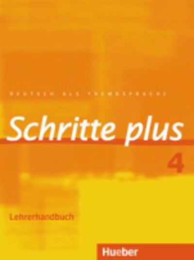 Schritte Plus: Lehrerhandbuch 4 - Petra Klimaszyk Susanne Kalender - Książki - Max Hueber Verlag - 9783190519149 - 1 marca 2010