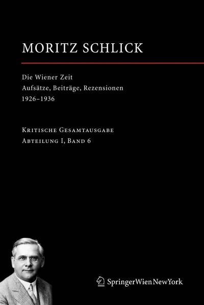 Cover for Moritz Schlick · Die Wiener Zeit: Aufsatze, Beitrage, Rezensionen 1926–1936 - Abteilung I: Veroffentlichte Schriften (Hardcover Book) [2008 edition] (2008)