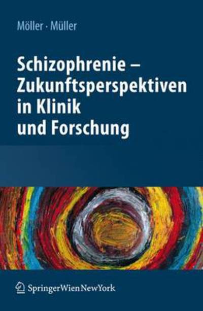Cover for Hans Jurgen Maller · Schizophrenie - Zukunftsperspektiven in Klinik Und Forschung (Paperback Book) [2010 edition] (2009)