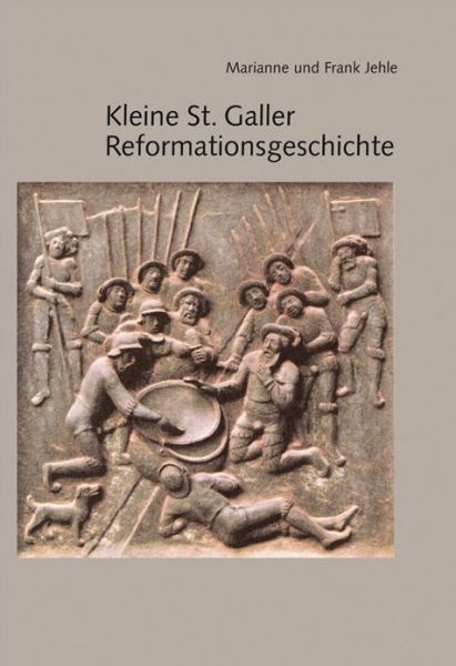 Kleine St. Galler Reformationsgeschichte - Frank Jehle - Livros - Tvz - Theologischer Verlag Zurich - 9783290174149 - 1 de agosto de 2006